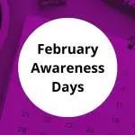 Global Awareness Days in February